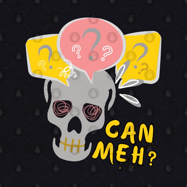 Funny Skeleton Can Meh Question Mark Singlish by Owl Canvas